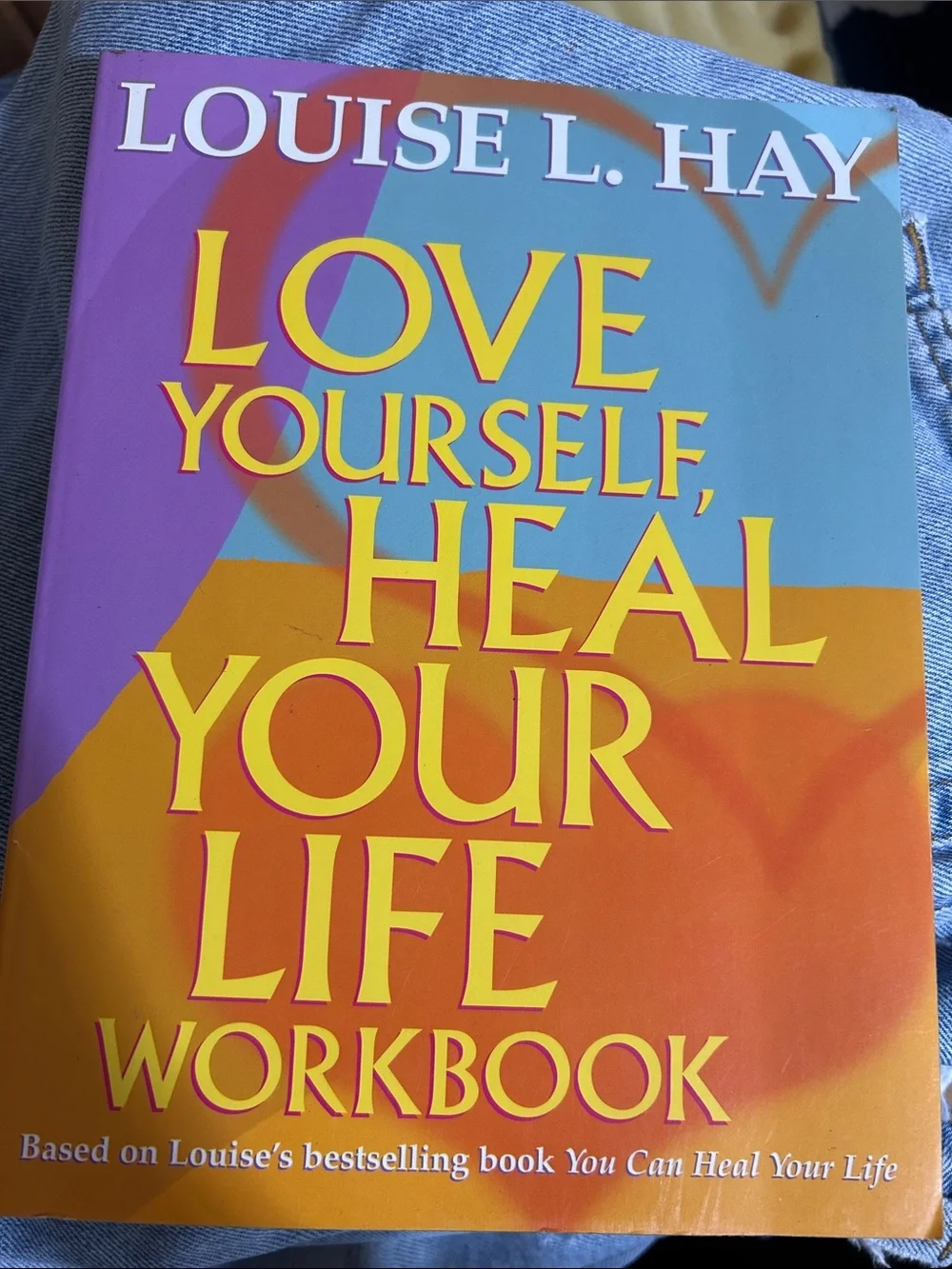 Love Yourself, Heal Your Life Workbook by Louise L Hay